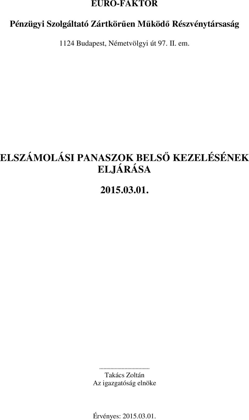 em. ELSZÁMOLÁSI PANASZOK BELSŐ KEZELÉSÉNEK ELJÁRÁSA 2015.