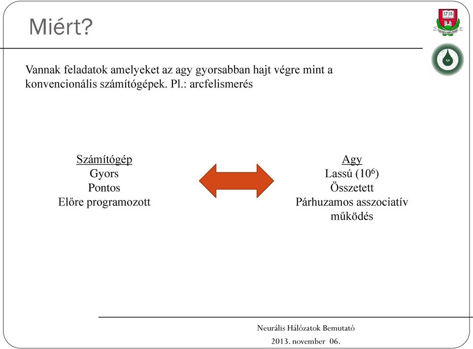 mint a konvencionális számítógépek. Pl.