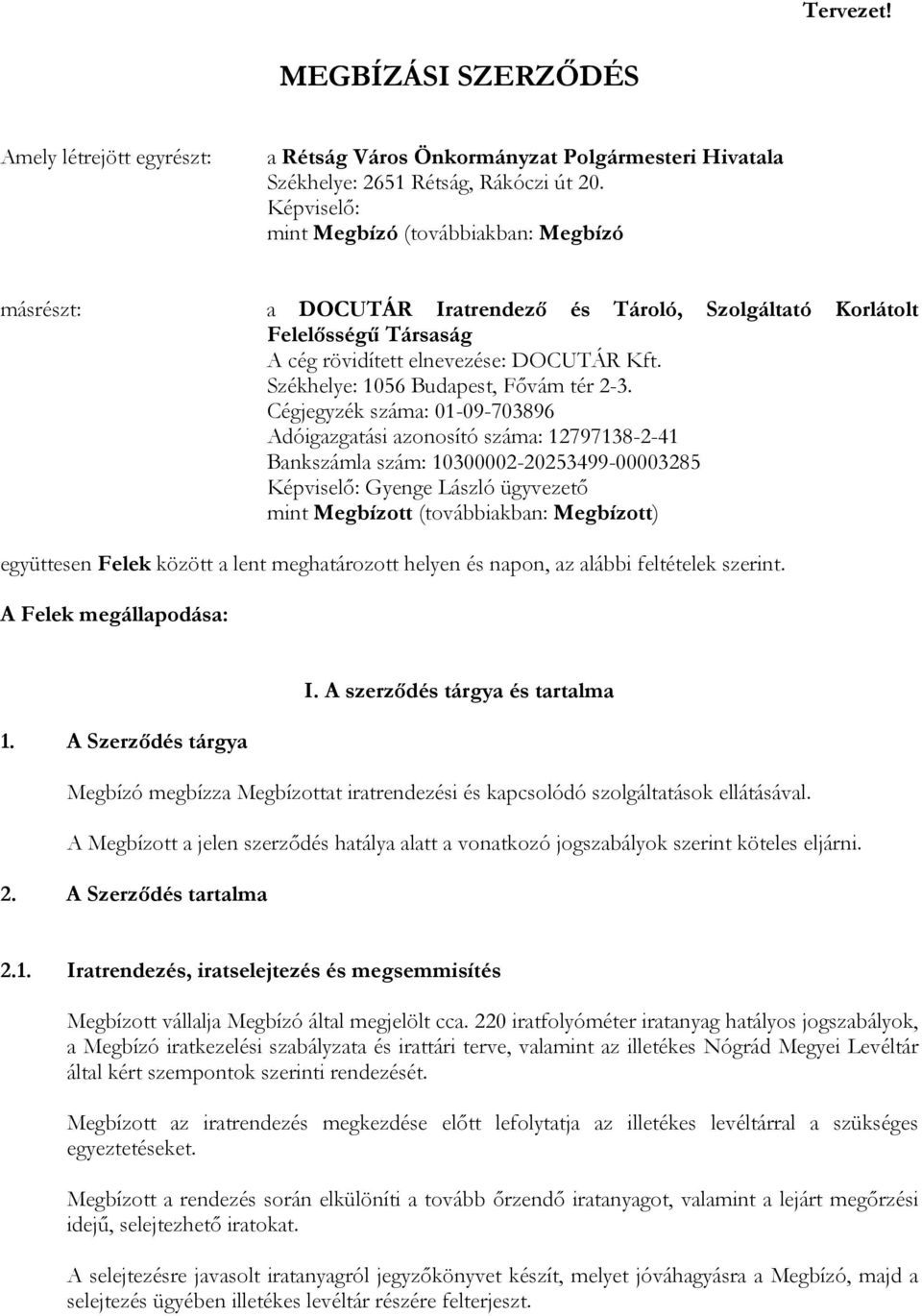 Székhelye: 1056 Budapest, Fővám tér 2-3.