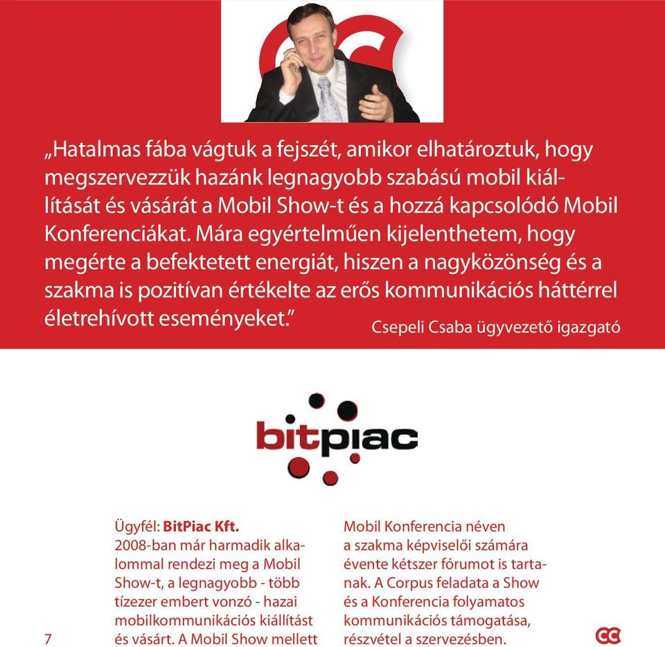 Csepeli Csaba ügyvezető igazgató 7 Ügyfél: BitPiac Kft.