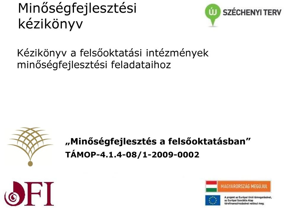 minőségfejlesztési feladataihoz