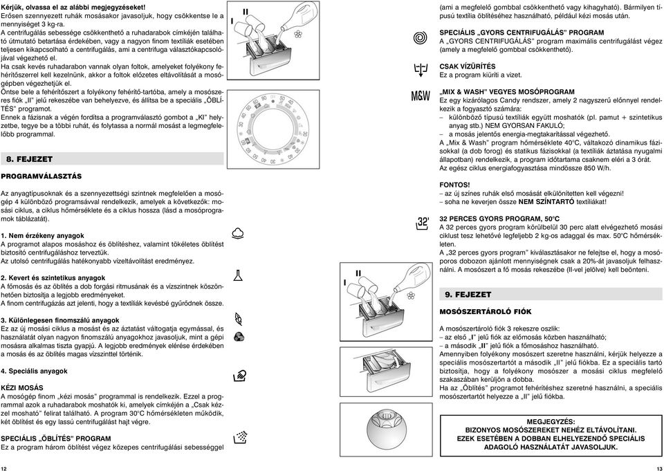 választókapcsolójával végezhetõ el.