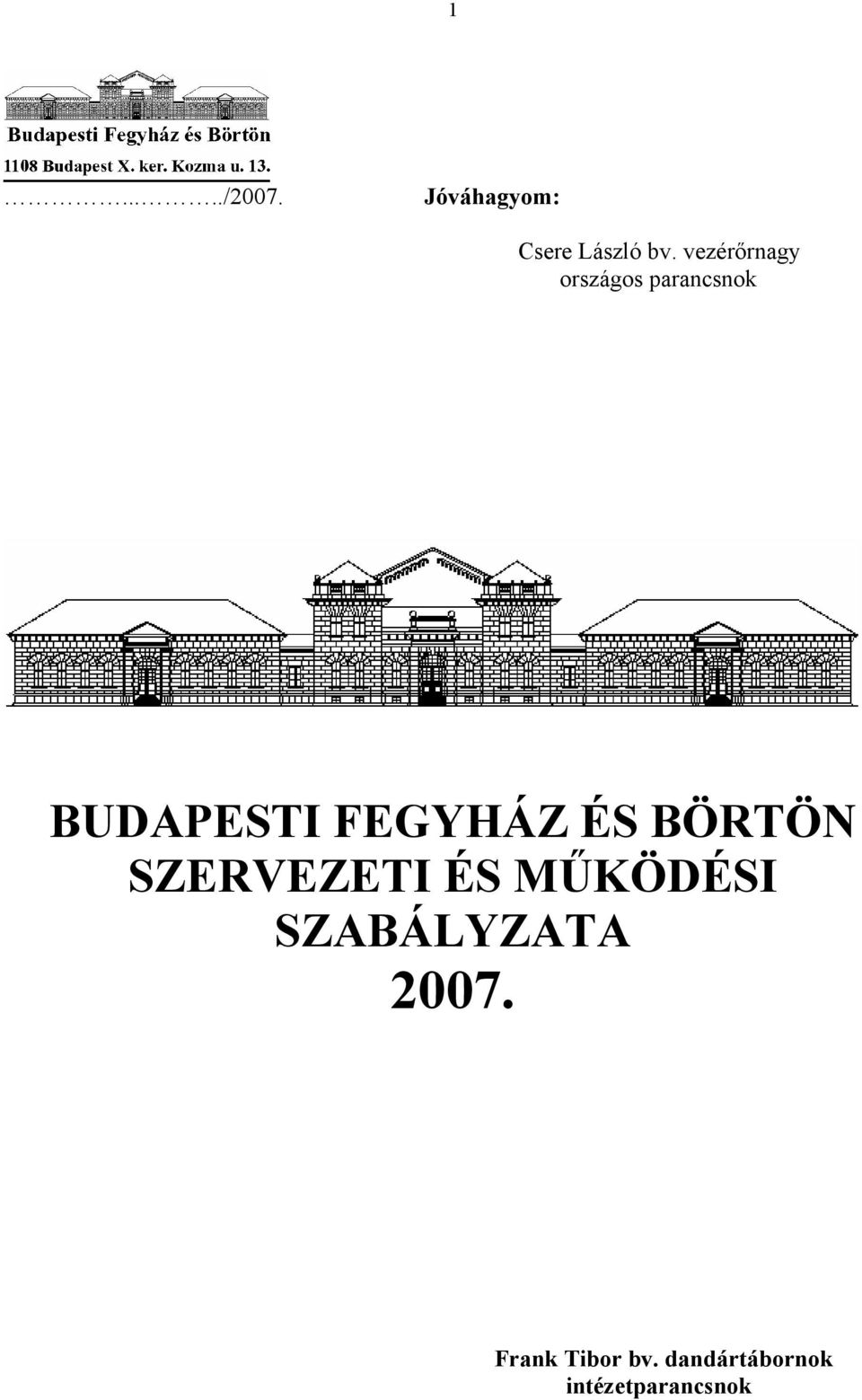 FEGYHÁZ ÉS BÖRTÖN SZERVEZETI ÉS MŰKÖDÉSI