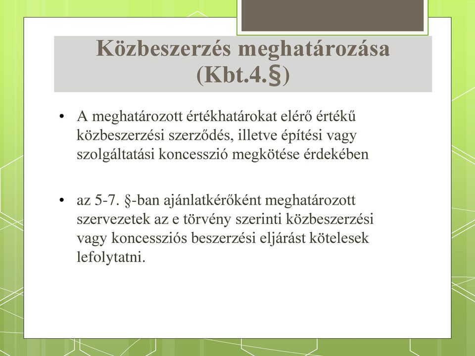 építési vagy szolgáltatási koncesszió megkötése érdekében az 5-7.