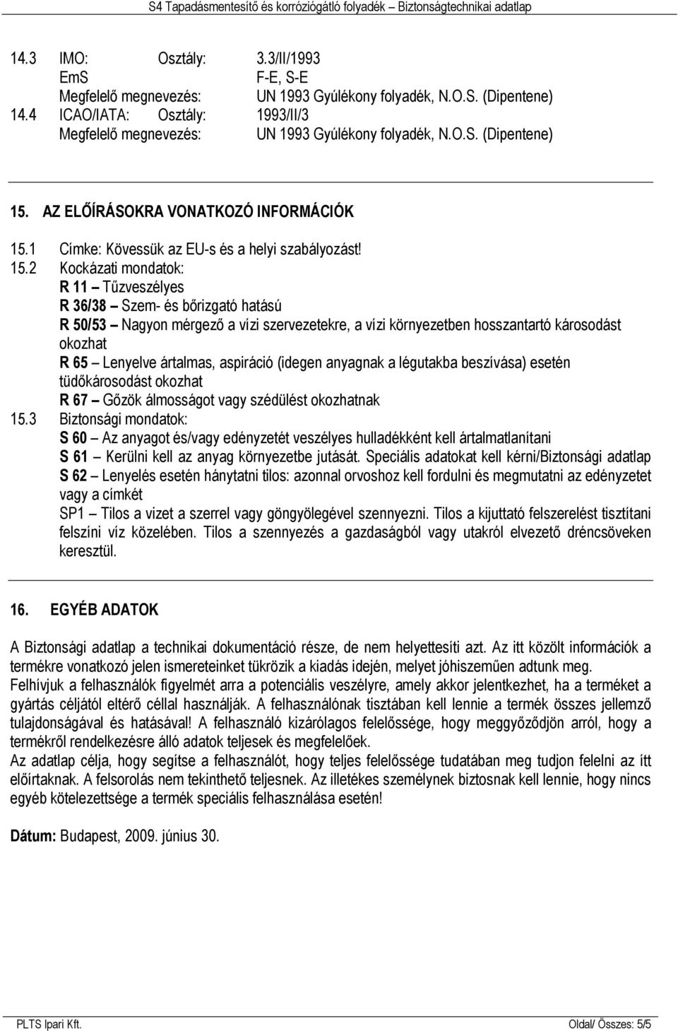 AZ ELŐÍRÁSOKRA VONATKOZÓ INFORMÁCIÓK 15.