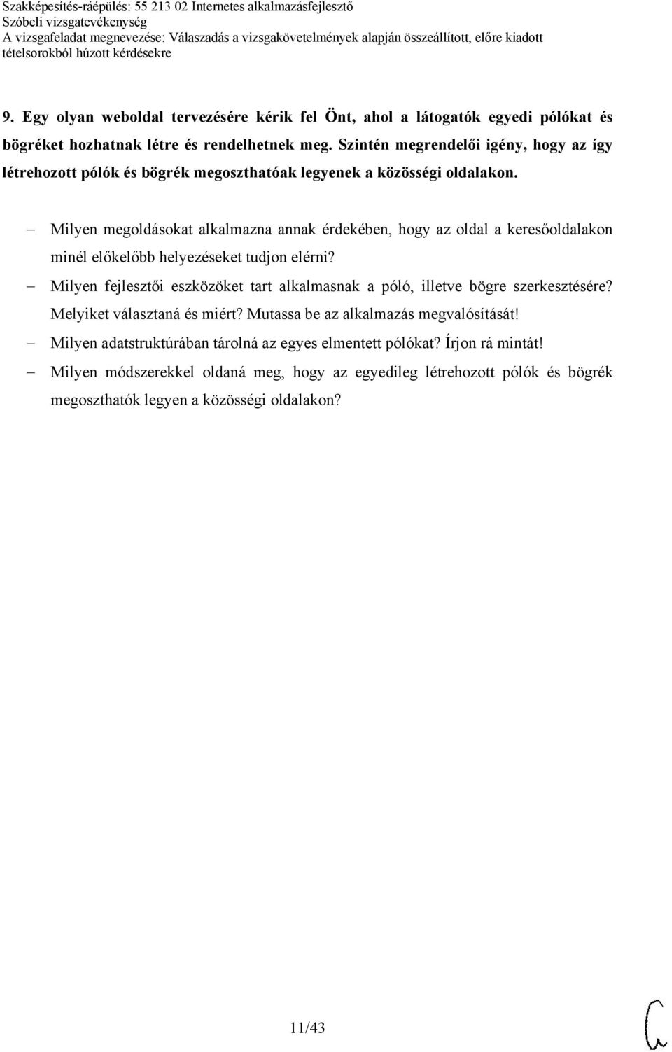 Milyen megoldásokat alkalmazna annak érdekében, hogy az oldal a keresőoldalakon minél előkelőbb helyezéseket tudjon elérni?