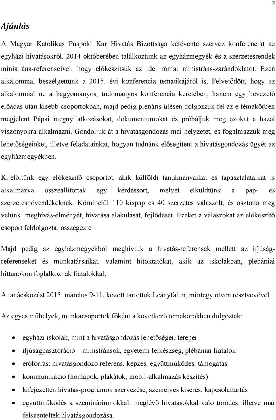 évi konferencia tematikájáról is.