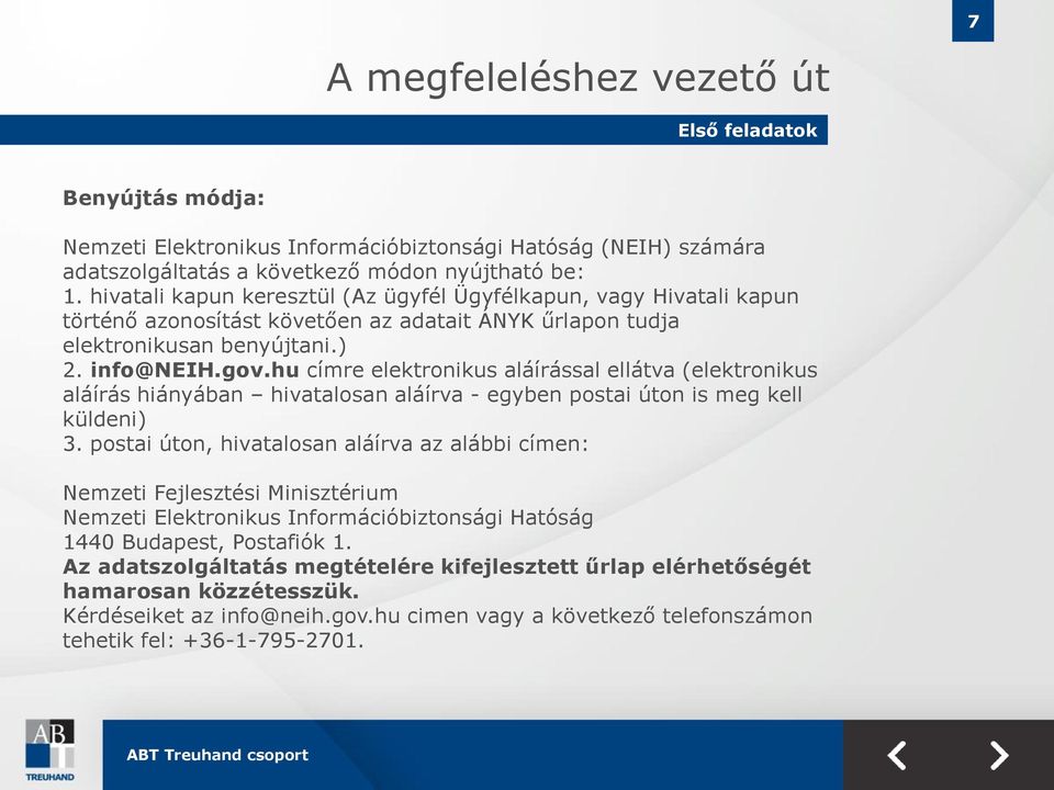 hu címre elektronikus aláírással ellátva (elektronikus aláírás hiányában hivatalosan aláírva - egyben postai úton is meg kell küldeni) 3.