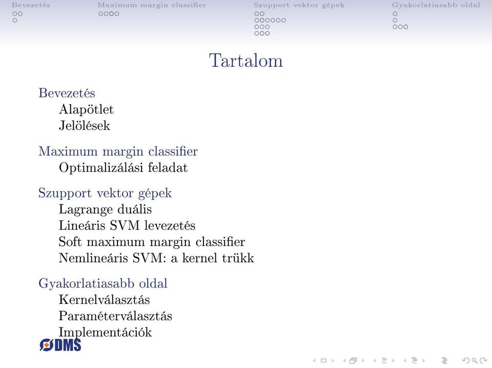 levezetés Soft maximum margin classier Nemlineáris SVM: a kernel