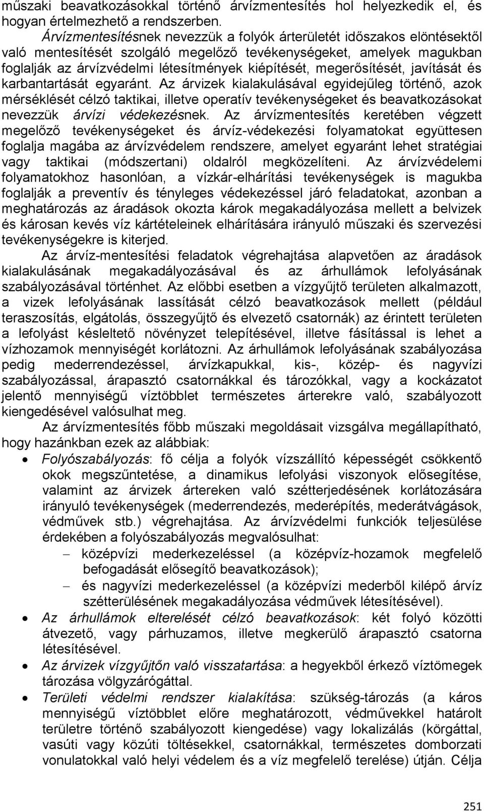 megerősítését, javítását és karbantartását egyaránt.