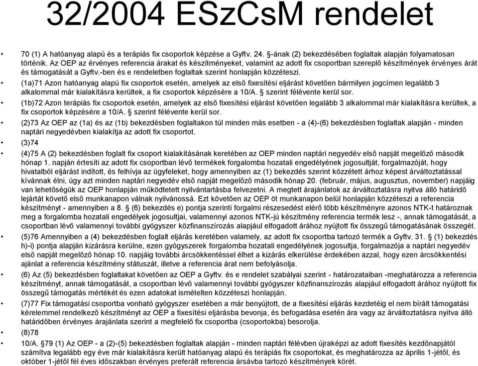 -ben és e rendeletben foglaltak szerint honlapján közzéteszi.