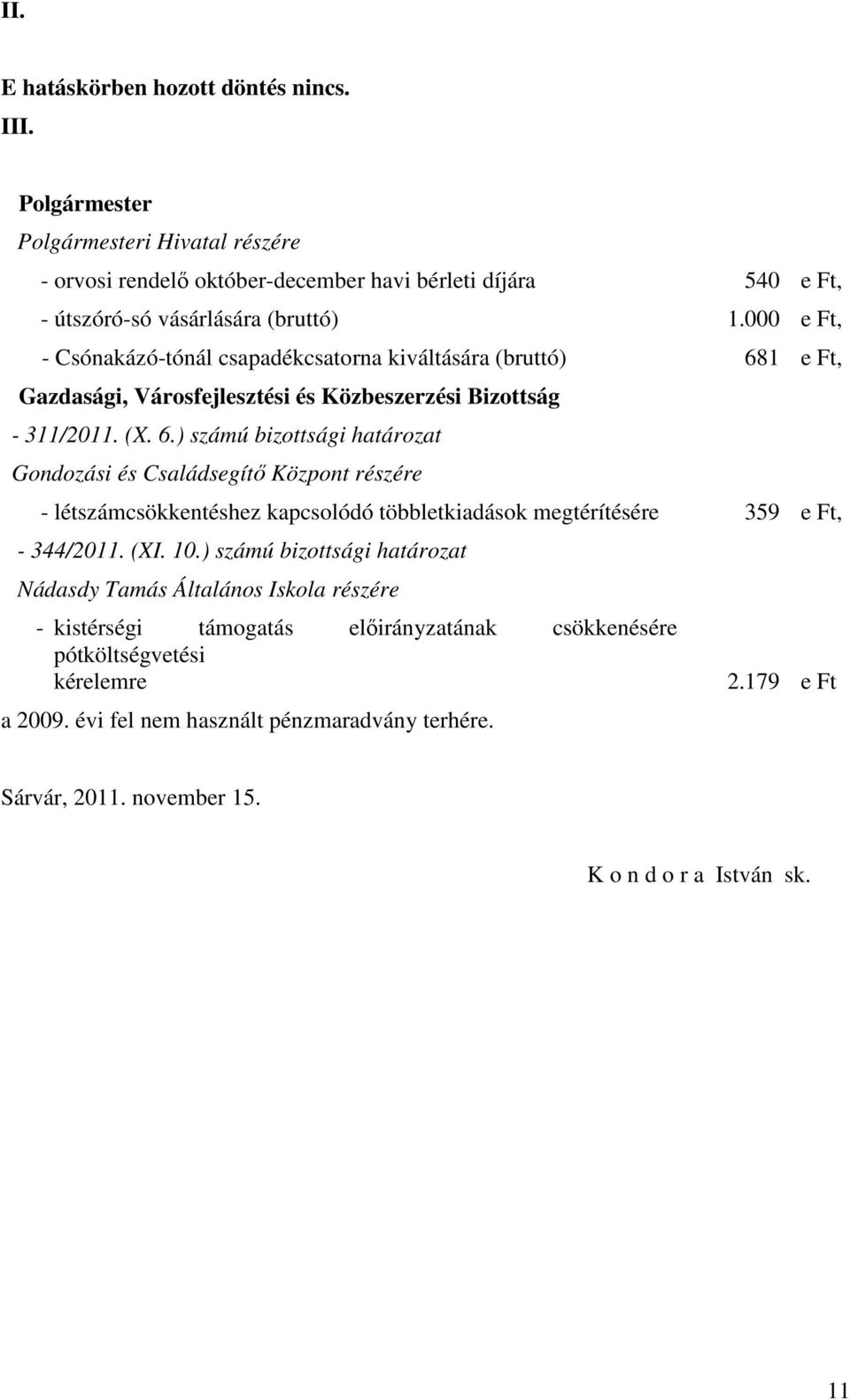 1 e Ft, Gazdasági, Városfejlesztési és Közbeszerzési Bizottság - 311/2011. (X. 6.