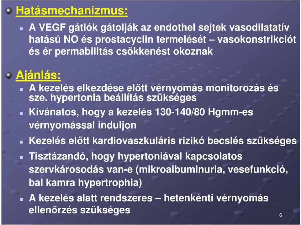 hypertonia beállítás szükséges Kívánatos, hogy a kezelés 130-140/80 140/80 Hgmm-es vérnyomással induljon Kezelés előtt kardiovaszkuláris rizikó