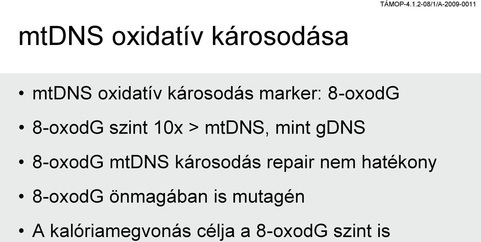 8-oxodG mtdns károsodás repair nem hatékony 8-oxodG