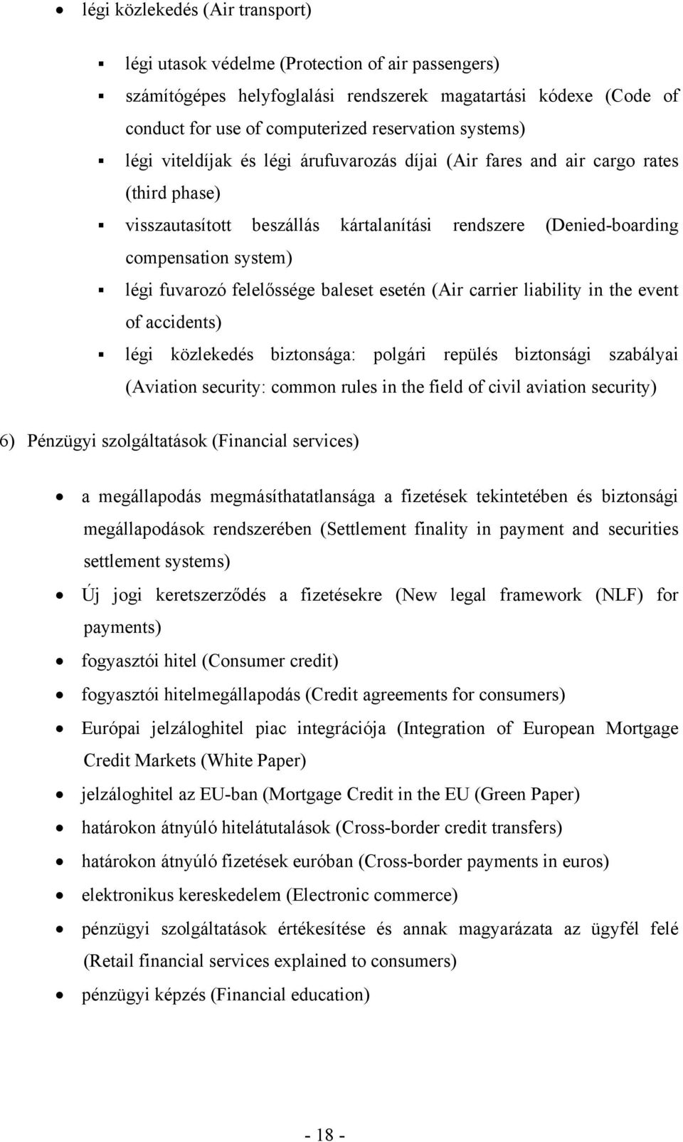 felelőssége baleset esetén (Air carrier liability in the event of accidents) légi közlekedés biztonsága: polgári repülés biztonsági szabályai (Aviation security: common rules in the field of civil