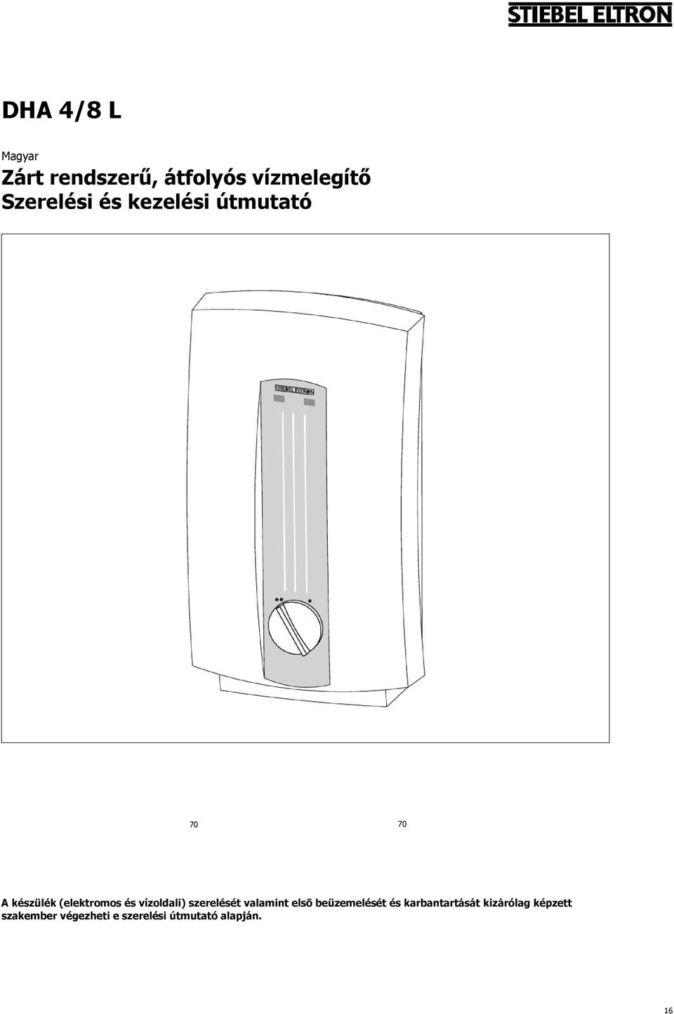 szerelését valamint elsõ beüzemelését és karbantartását