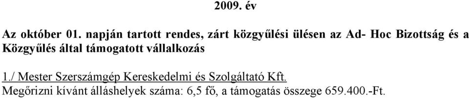 Bizottság és a Közgyűlés által támogatott vállalkozás 1.