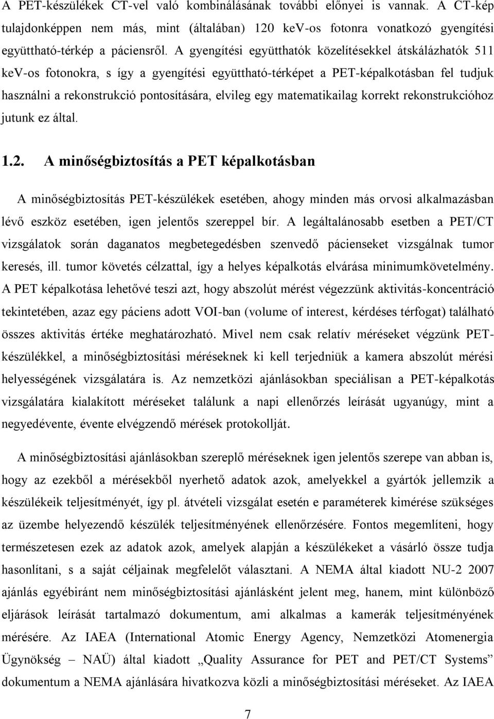 matematikailag korrekt rekonstrukcióhoz jutunk ez által. 1.2.