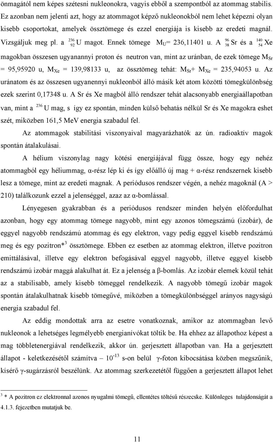 a 96 92 U magot. Ennek tömege MU= 236,11401 u.