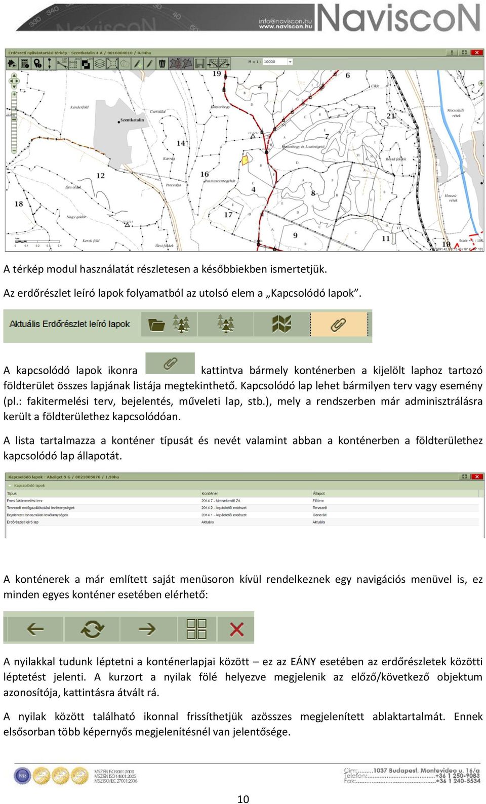 : fakitermelési terv, bejelentés, műveleti lap, stb.), mely a rendszerben már adminisztrálásra került a földterülethez kapcsolódóan.