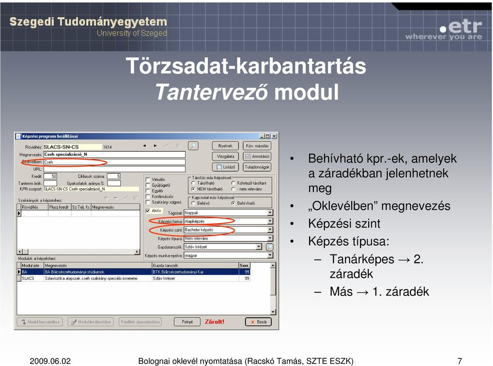 megnevezés Képzési szint Képzés típusa: Tanárképes 2.