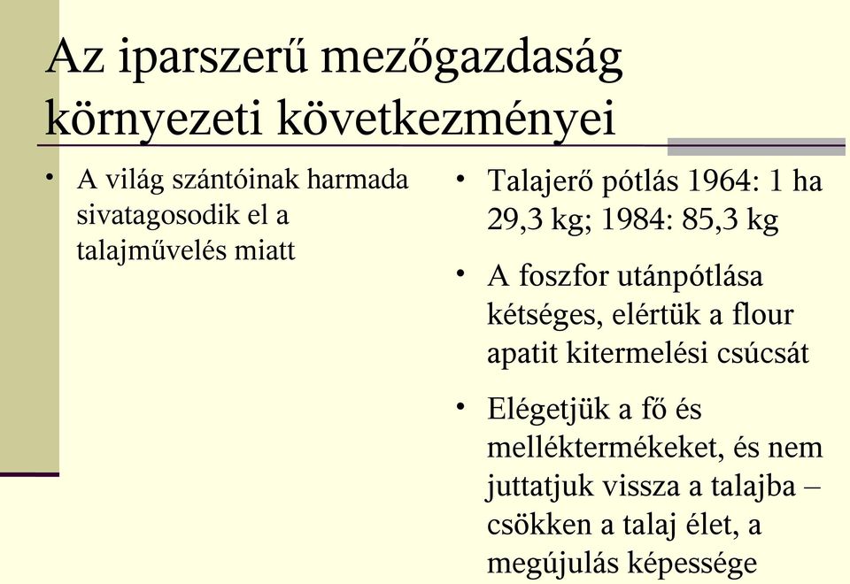 A foszfor utánpótlása kétséges, elértük a flour apatit kitermelési csúcsát Elégetjük a