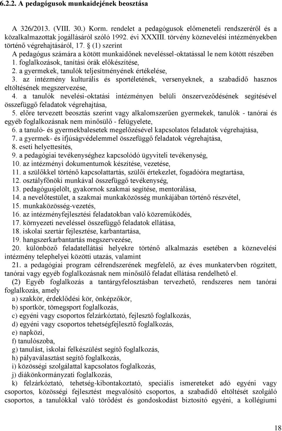 foglalkozások, tanítási órák előkészítése, 2. a gyermekek, tanulók teljesítményének értékelése, 3.