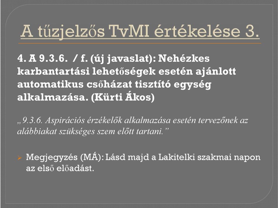 csőházat tisztító egység alkalmazása. (Kürti Ákos) 9.3.6.