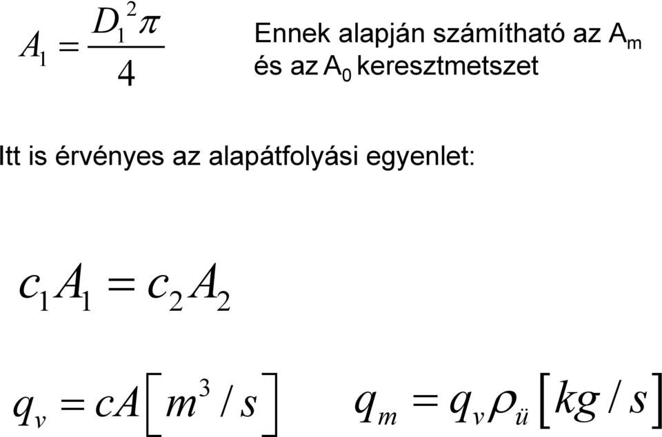 érvényes az alapátfolyási egyenlet: