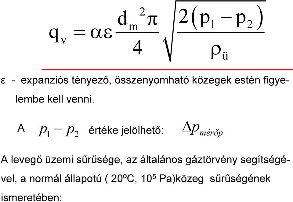 A p p értéke jelölhető: pmérőp A levegő üzemi sűrűsége, az