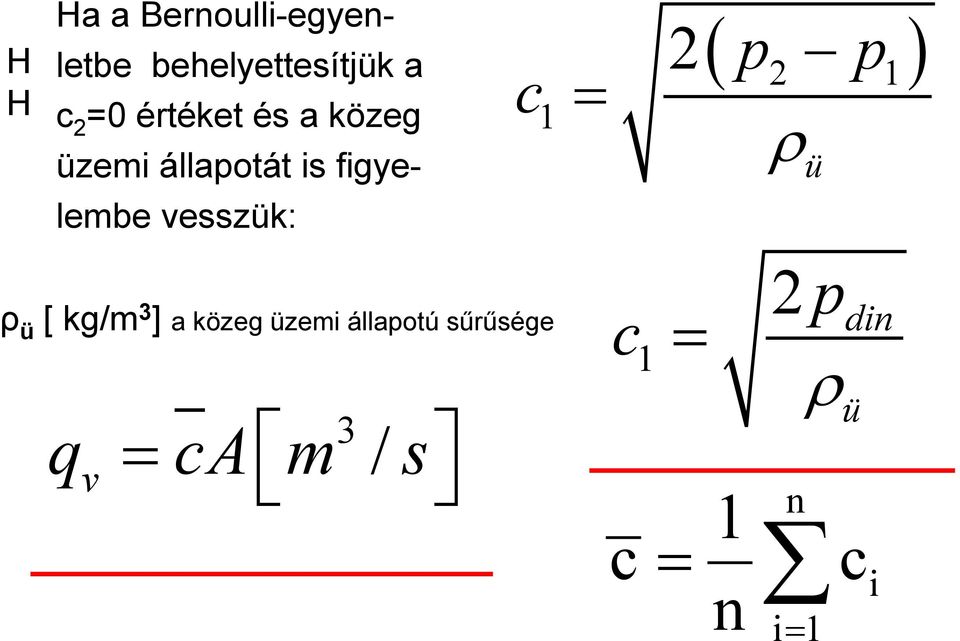 figyelembe vesszük: ( p p ) ρ ü ρ ü [kg/m 3 ] a