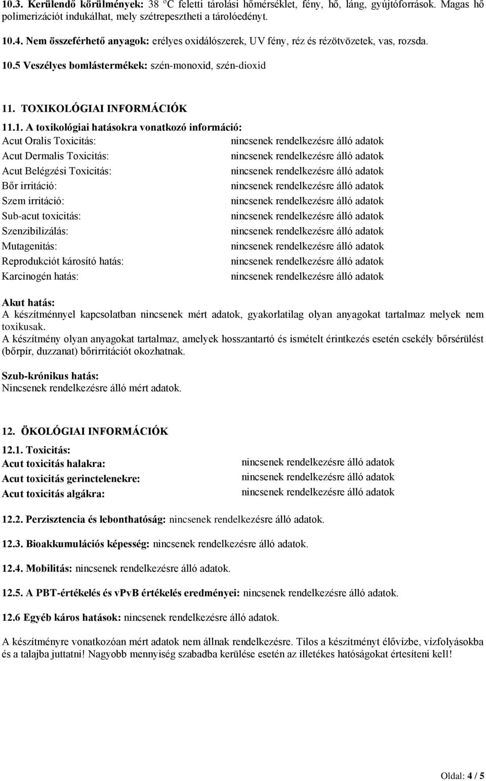 .5 Veszélyes bomlástermékek: szén-monoxid, szén-dioxid 11