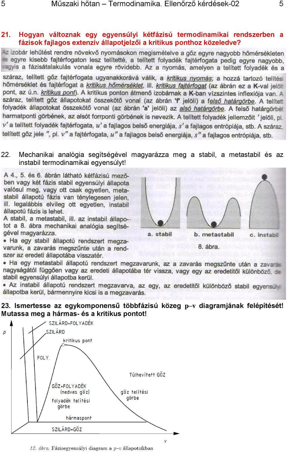 állapotjelzői a kritikus ponthoz közeledve? 22.