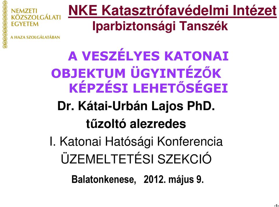 Kátai-Urbán Lajos PhD. tűzoltó alezredes I.