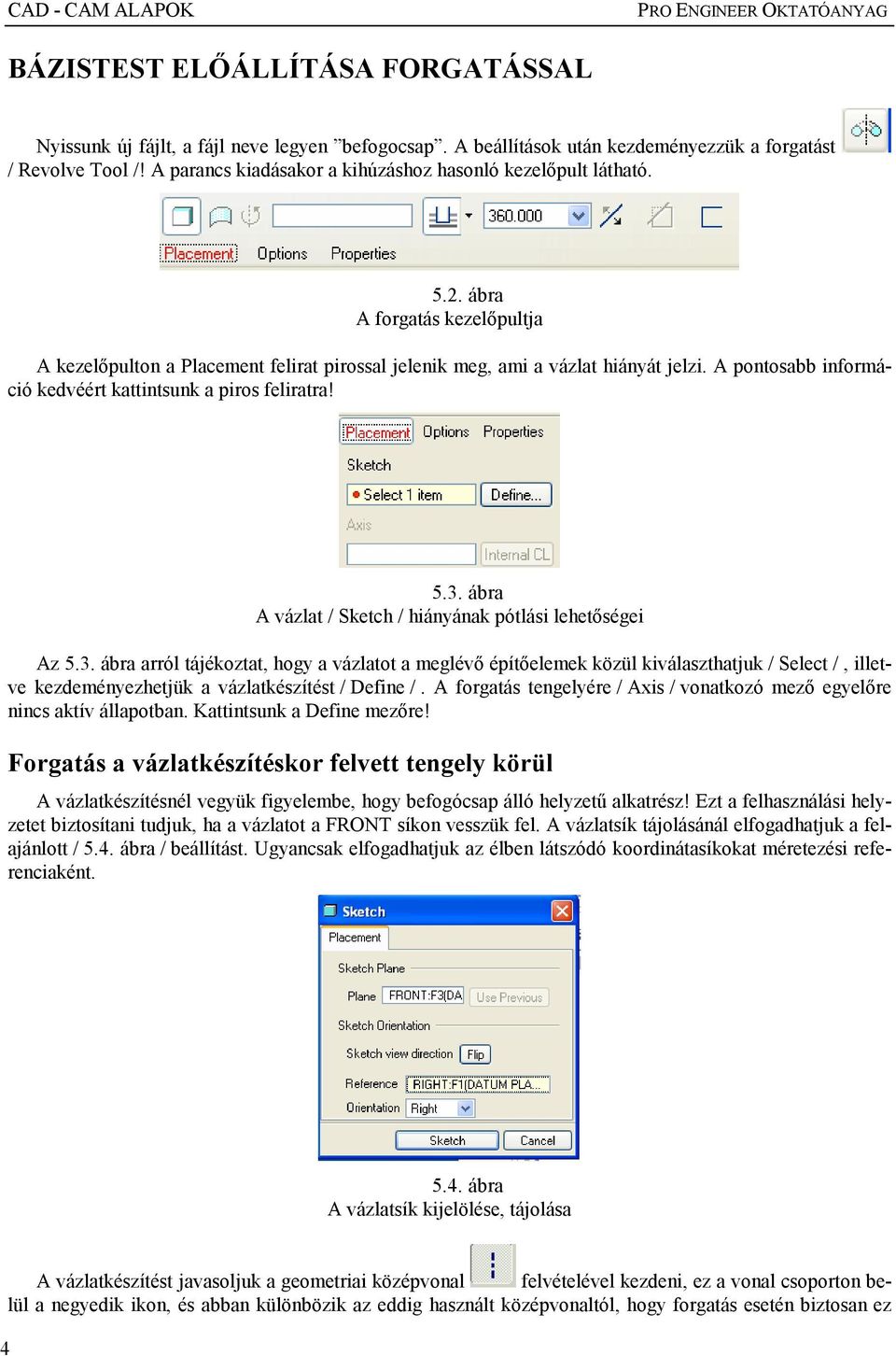 A pontosabb információ kedvéért kattintsunk a piros feliratra! 5.3.