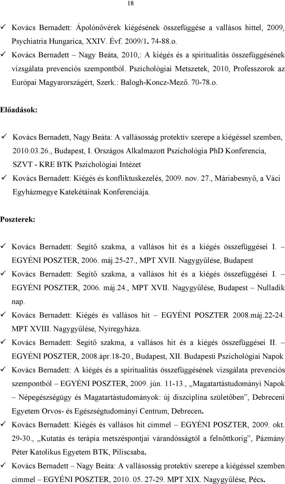 03.26., Budapest, I. Országos Alkalmazott Pszichológia PhD Konferencia, SZVT - KRE BTK Pszichológiai Intézet Kovács Bernadett: Kiégés és konfliktuskezelés, 2009. nov. 27.