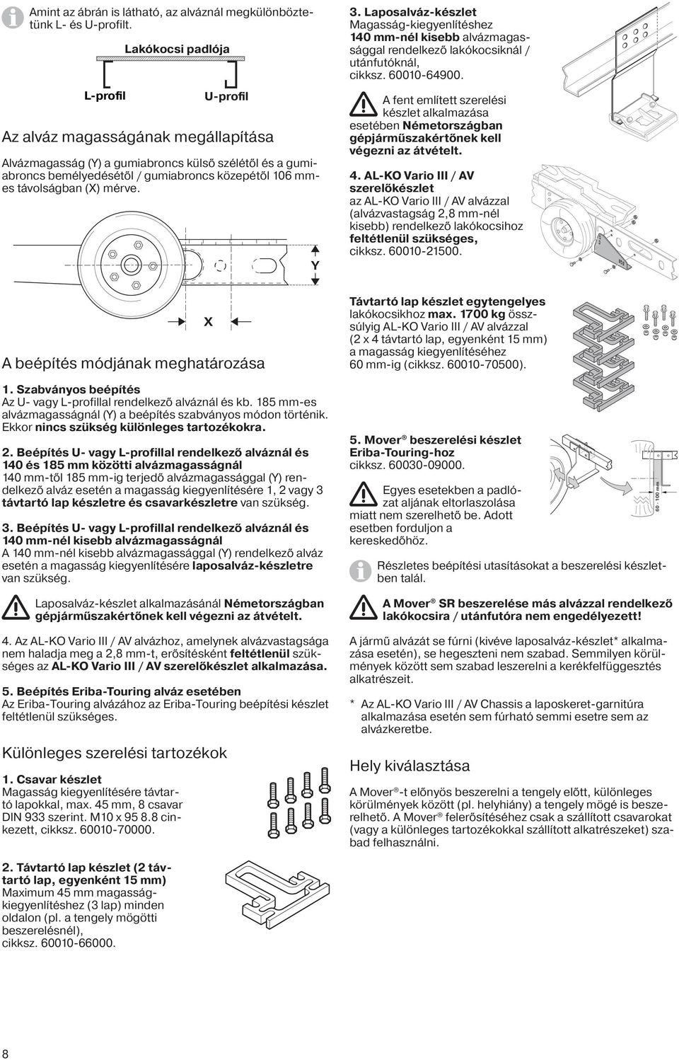 mérve. 3. Laposalváz-készlet Magasság-kiegyenlítéshez 140 mm-nél kisebb alvázmagassággal rendelkező lakókocsiknál / utánfutóknál, cikksz. 60010-64900.