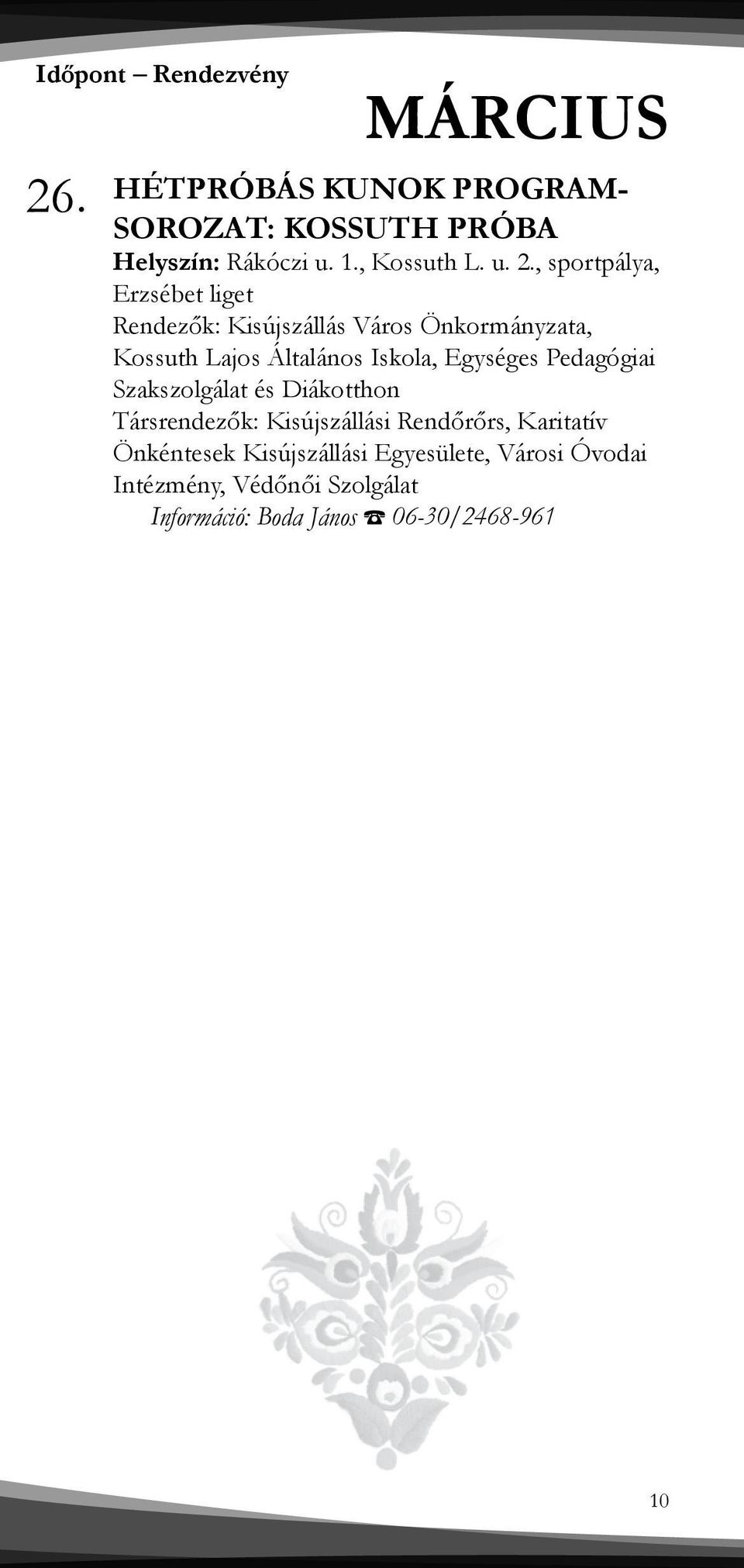 , sportpálya, Erzsébet liget Rendezők: Kisújszállás Város Önkormányzata, Kossuth Lajos Általános Iskola,