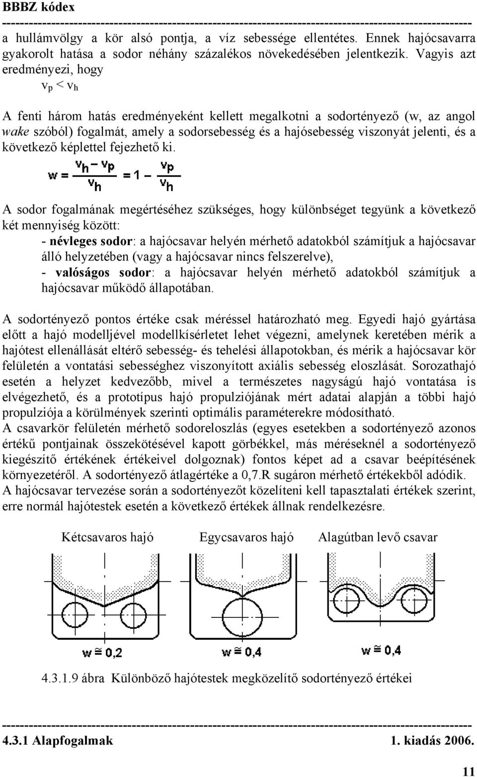 jelenti, és a következő képlettel fejezhető ki.