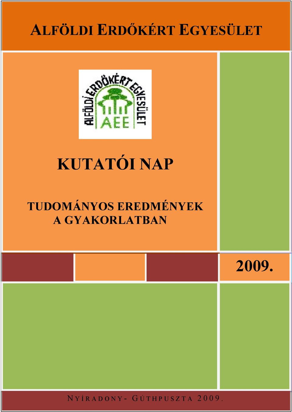 KUTATÓI NAP TUDOMÁNYOS  0 N YÍRADONY-