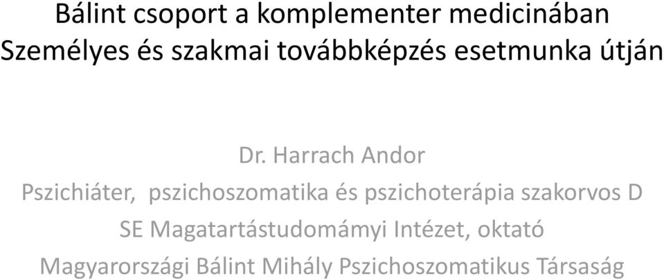 Harrach Andor Pszichiáter, pszichoszomatika és pszichoterápia