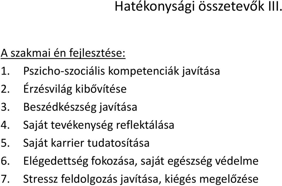 Beszédkészség javítása 4. Saját tevékenység reflektálása 5.