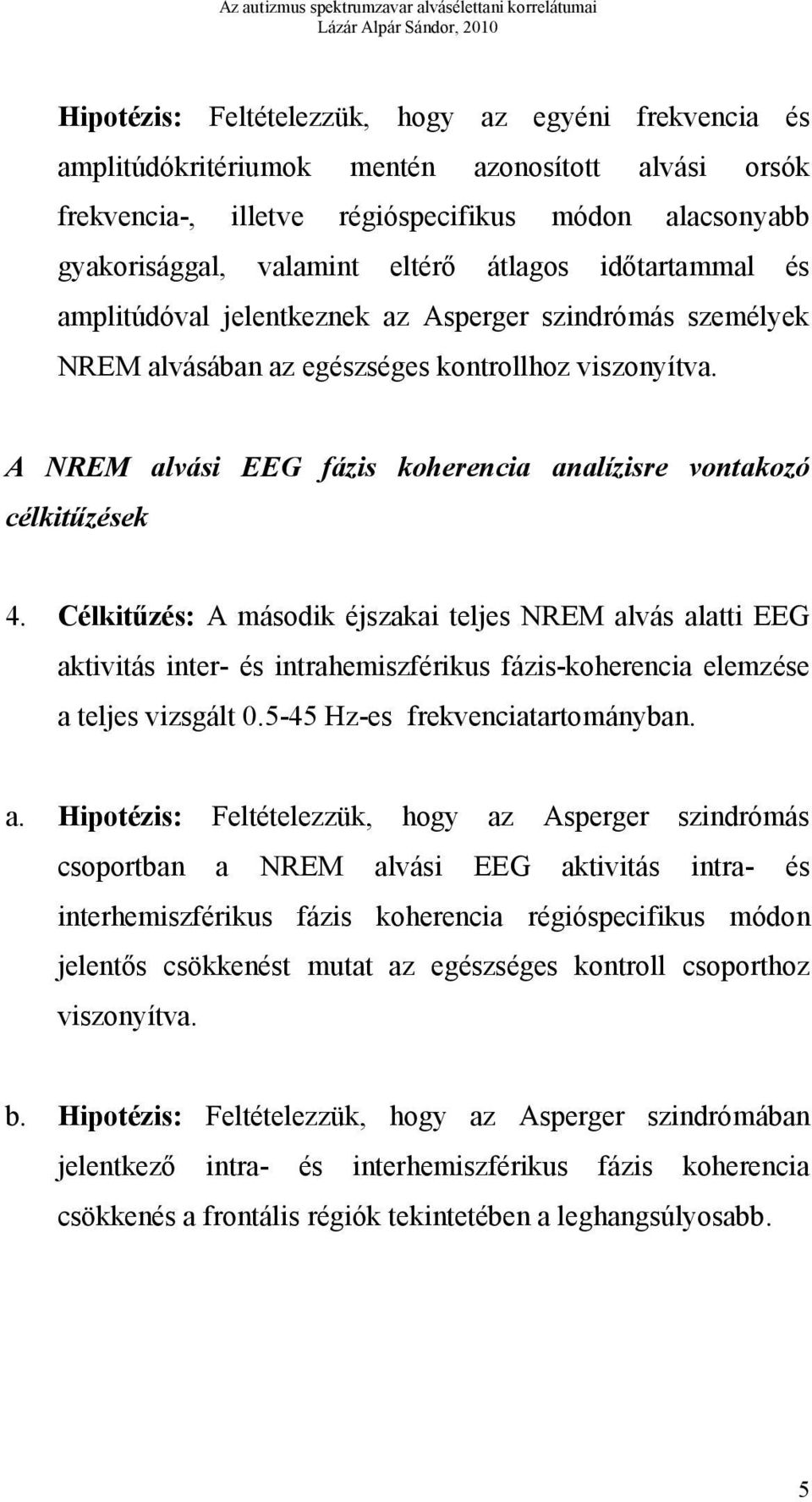 A NREM alvási EEG fázis koherencia analízisre vontakozó célkitűzések 4.