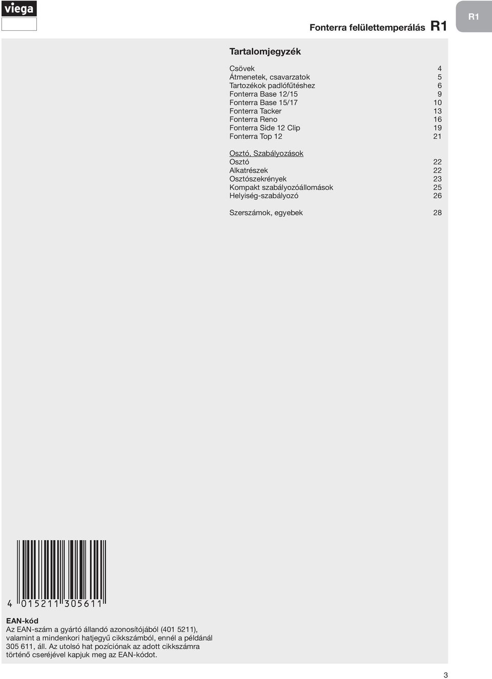 Kompakt szabályozóállomások 25 Helyiség-szabályozó 26 Szerszámok, egyebek 28 EAN-kód Az EAN-szám a gyártó állandó azonosítójából (401 5211), valamint a