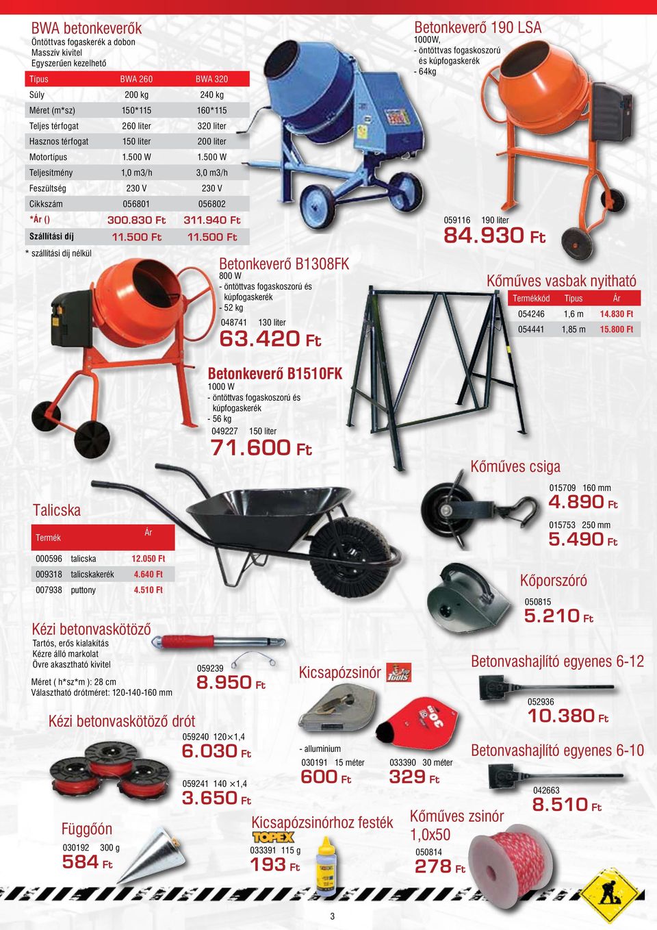 500 Ft * szállítási díj nélkül Betonkeverő B1308FK 800 W - öntöttvas fogaskoszorú és kúpfogaskerék - 52 kg 048741 130 liter 63.