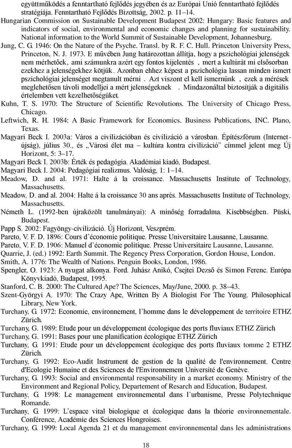 National information to the World Summit of Sustainable Development, Johannesburg. Jung, C. G. 1946: On the Nature of the Psyche. Transl. by R. F. C. Hull. Princeton University Press, Princeton, N. J. 1973.