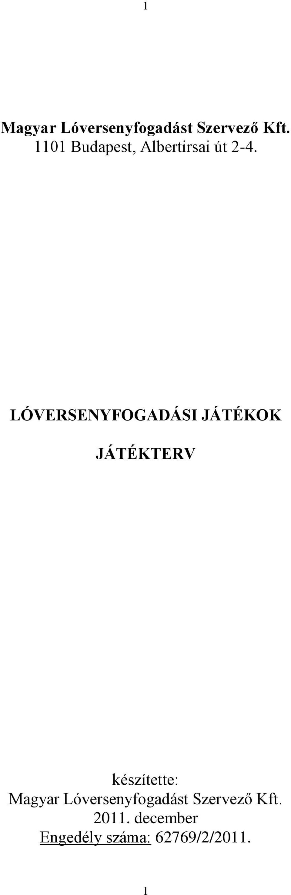 LÓVERSENYFOGADÁSI JÁTÉKOK JÁTÉKTERV készítette: