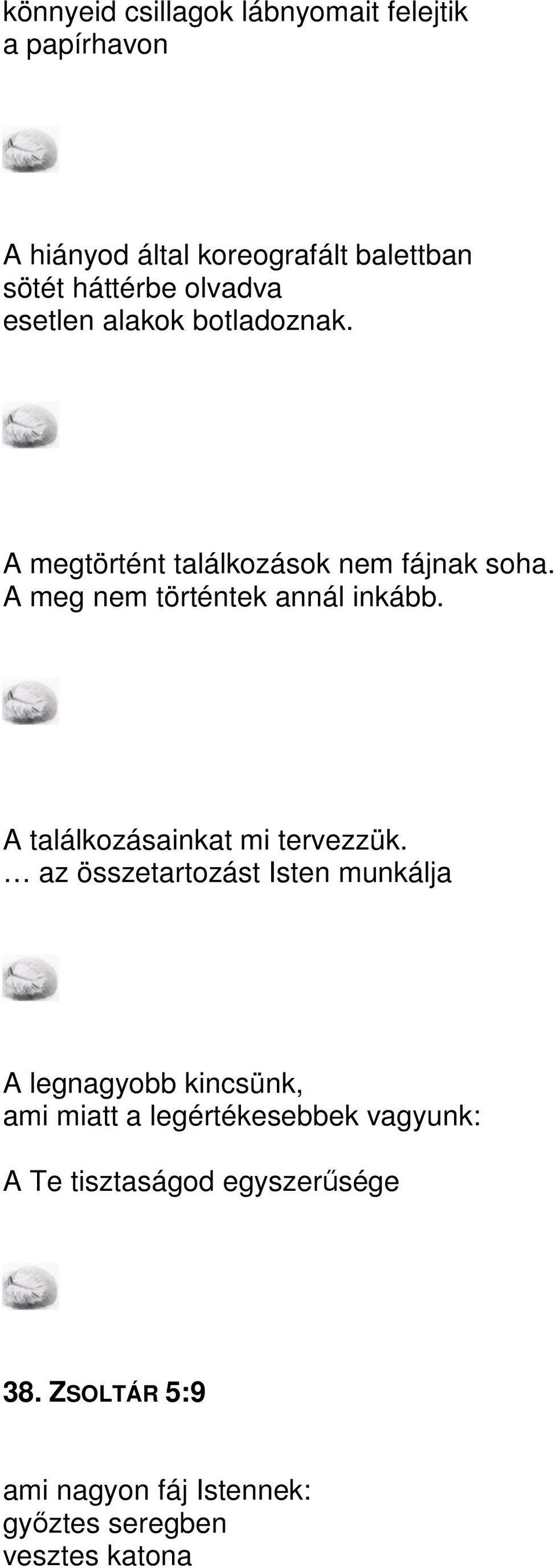 A találkozásainkat mi tervezzük.