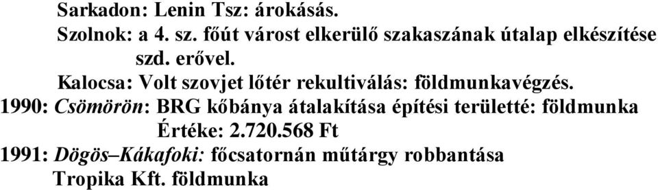 Kalocsa: Volt szovjet lőtér rekultiválás: földmunkavégzés.