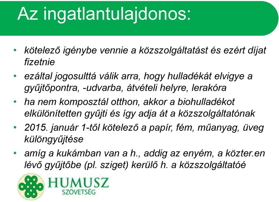 biohulladékot elkülönítetten gyűjti és így adja át a közszolgáltatónak 2015.